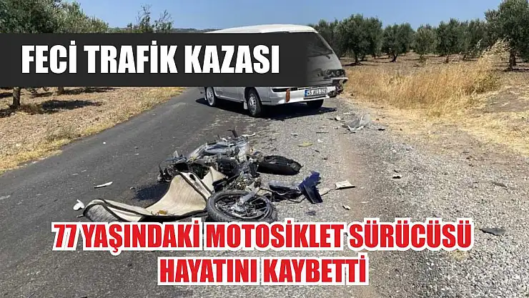 Manisa Kırkağaç Trafik Kazası Motosiklet Sürücüsü Mustafa Şahinkaya Hayatını Kaybetti